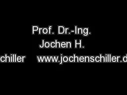 Prof. Dr.-Ing. Jochen H. Schiller    www.jochenschiller.de