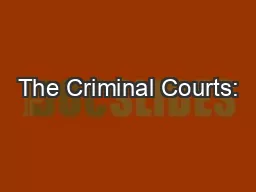 The Criminal Courts: