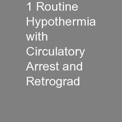 1 Routine Hypothermia with Circulatory Arrest and Retrograd