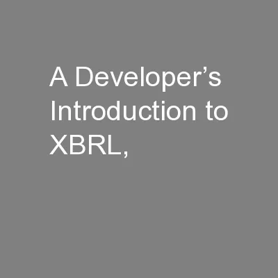 A Developer’s Introduction to XBRL,