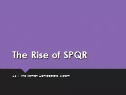 The Rise of SPQR