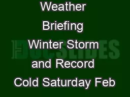 Weather Briefing Winter Storm and Record Cold Saturday Feb