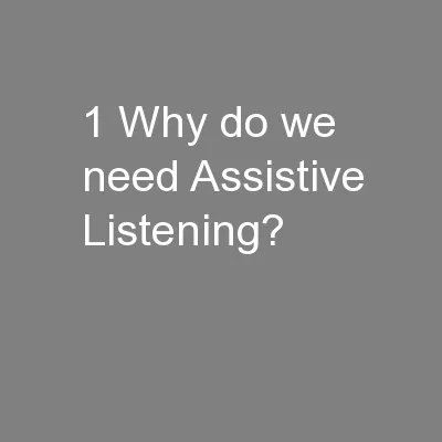 1 Why do we need Assistive Listening?