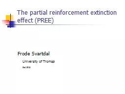 The partial reinforcement extinction effect (PREE)