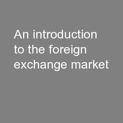 An introduction to the foreign exchange market