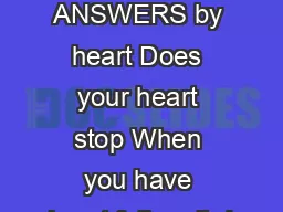 continued ANSWERS by heart Does your heart stop When you have heart failure it d