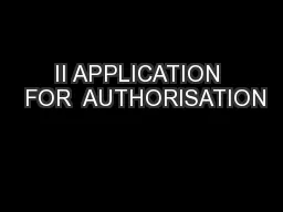 II APPLICATION  FOR  AUTHORISATION
