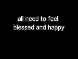 all need to feel blessed and happy