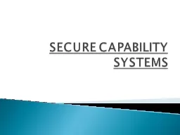 SECURE CAPABILITY SYSTEMS