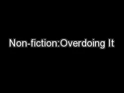 Non-fiction:Overdoing It