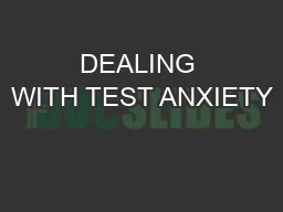 DEALING WITH TEST ANXIETY
