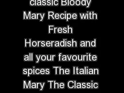 Bl oody Mary Menu Classic Bloody Mary Our classic Bloody Mary Recipe with Fresh Horseradish