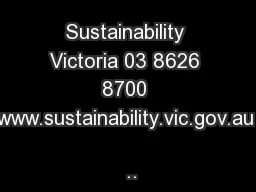 Sustainability Victoria 03 8626 8700 www.sustainability.vic.gov.au 
..