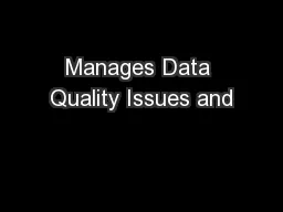 Manages Data Quality Issues and