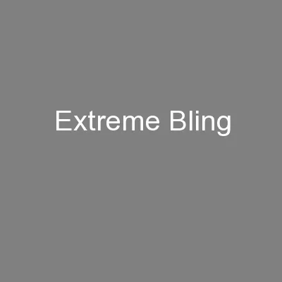 Extreme Bling