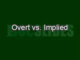 Overt vs. Implied