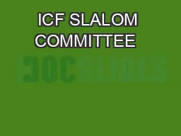 ICF SLALOM COMMITTEE                                                            