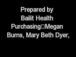 Prepared by Bailit Health Purchasing—Megan Burns, Mary Beth Dyer,