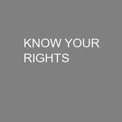 KNOW YOUR RIGHTS