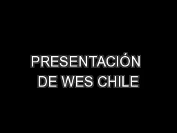 PRESENTACIÓN DE WES CHILE