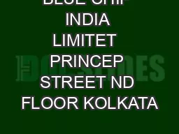 BLUE CHIP INDIA LIMITET  PRINCEP STREET ND FLOOR KOLKATA