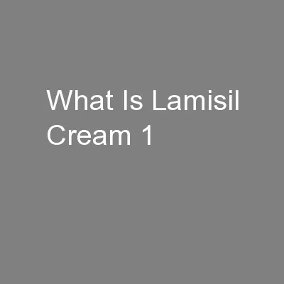 What Is Lamisil Cream 1