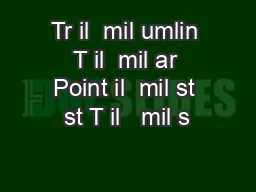 Tr il  mil umlin T il  mil ar Point il  mil st st T il   mil s