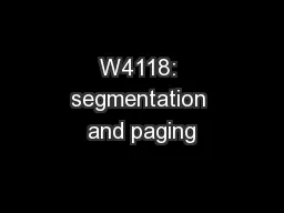 W4118: segmentation and paging