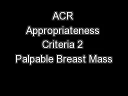 ACR Appropriateness Criteria 2 Palpable Breast Mass