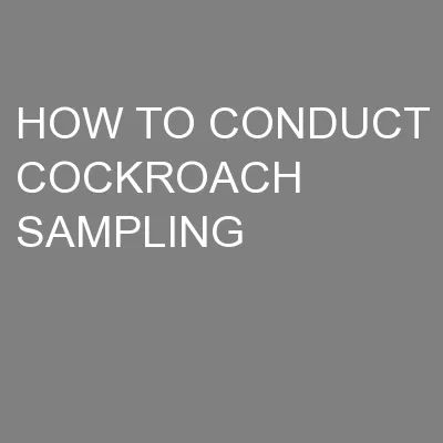 HOW TO CONDUCT COCKROACH SAMPLING