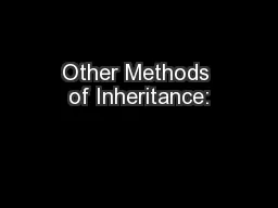 Other Methods of Inheritance: