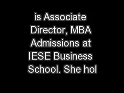 is Associate Director, MBA Admissions at IESE Business School. She hol
