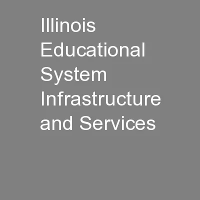 Illinois Educational System Infrastructure and Services