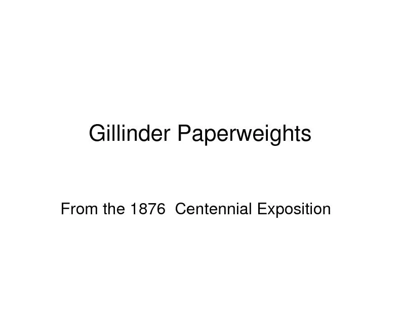 Gillinder PaperweightsFrom the 1876  Centennial Exposition