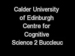 Calder University of Edinburgh Centre for Cognitive Science 2 Buccleuc