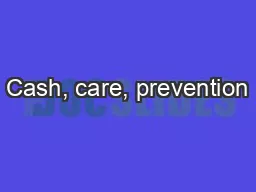 Cash, care, prevention