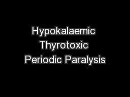 Hypokalaemic Thyrotoxic Periodic Paralysis
