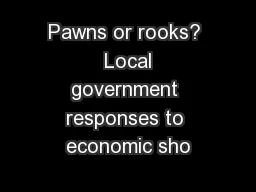 Pawns or rooks?  Local government responses to economic sho