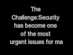 The Challenge:Security has become one of the most urgent issues for ma