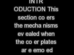 INTR ODUCTION This section co ers the mecha nisms ev ealed when the co er plates ar e