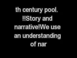 th century pool.  !!Story and narrative!We use an understanding of nar