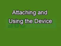 Attaching and Using the Device