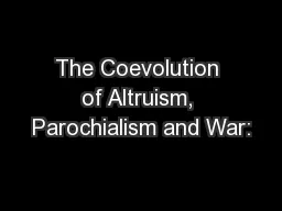 The Coevolution of Altruism, Parochialism and War: