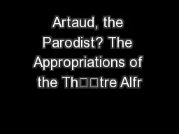 Artaud, the Parodist? The Appropriations of the ThŽ‰tre Alfr