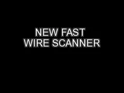NEW FAST WIRE SCANNER