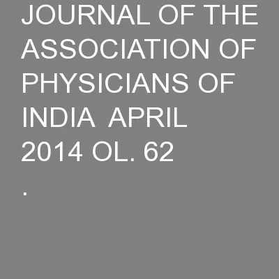 JOURNAL OF THE ASSOCIATION OF PHYSICIANS OF INDIA  APRIL 2014 OL. 62
.