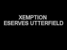 XEMPTION ESERVES UTTERFIELD