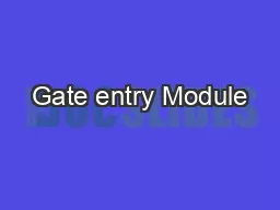 Gate entry Module