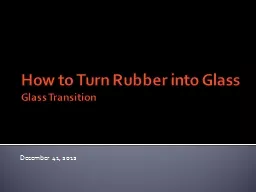 How to Turn Rubber into Glass