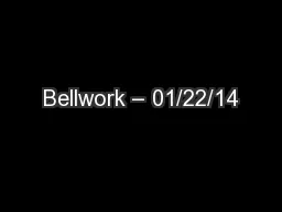 Bellwork – 01/22/14